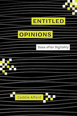 Entitled Opinions Doxa after Digitality